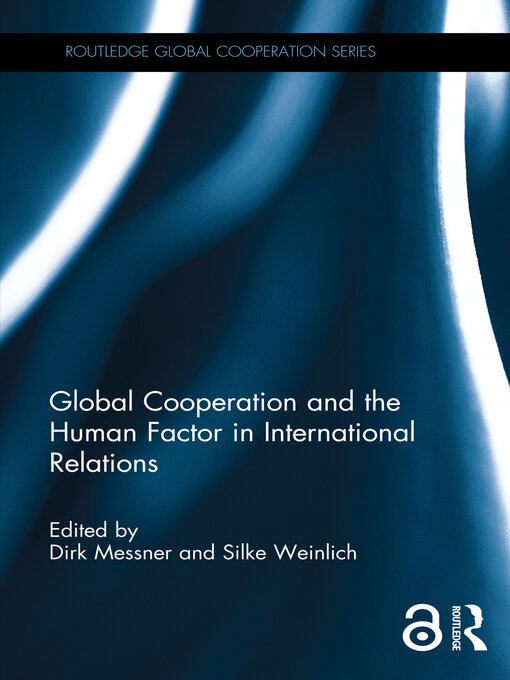 Title details for Global Cooperation and the Human Factor in International Relations by Dirk Messner - Available